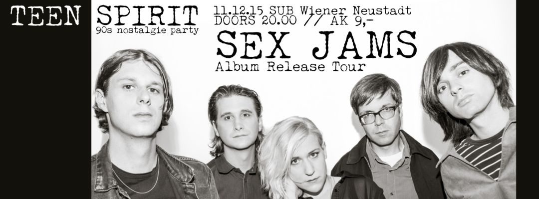 TEEN SPIRIT . . . die letzte Party deiner Jugend! – (LIVE) SEX JAMS_Album Release Tour – 11.12.15