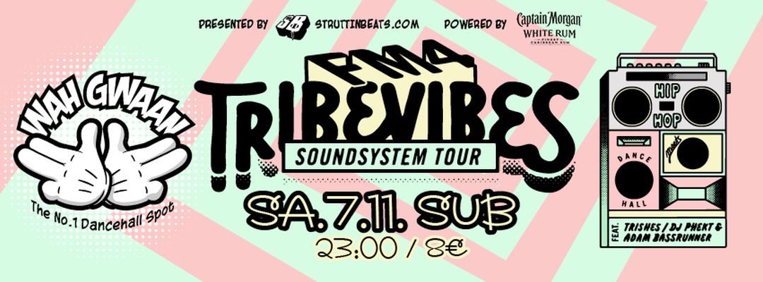 Wah Gwaan Saturdays presents FM4 Tribe Vibes Soundsystem – 7.11.15