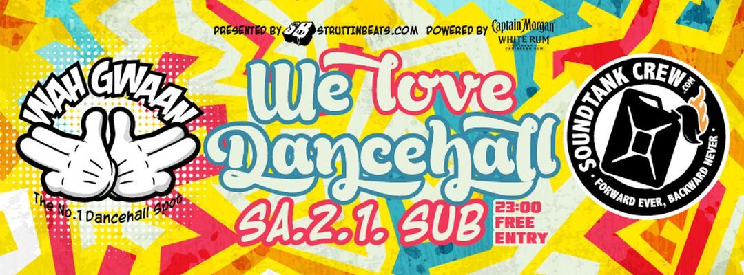 Wah Gwaan Saturdays *We love Dancehall* free Entry! – 2.1.16