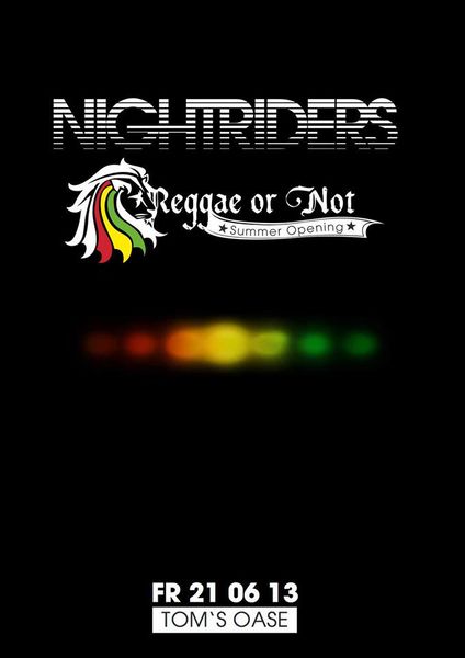 NIGHTRIDERS: REGGAE OR NOT – 21.6.13