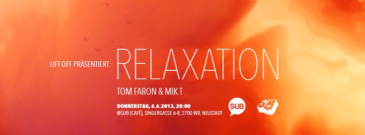 Lift Off präsentiert RELAXATION – 6.6.13