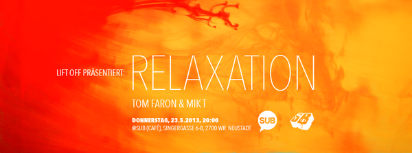 Lift Off präsentiert RELAXATION – 23.5.13