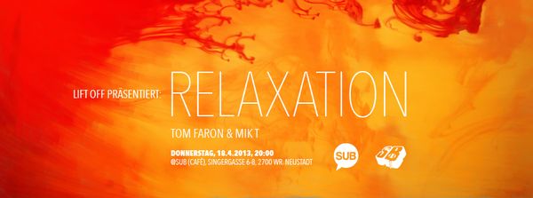 Lift Off präsentiert RELAXATION – 8.4.13