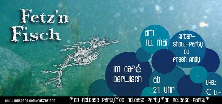 Fetz’n Fisch CD Release Party “JOJ” [JEUIJ] / Aftershow by DJ Fresh Andy – 14.5.11